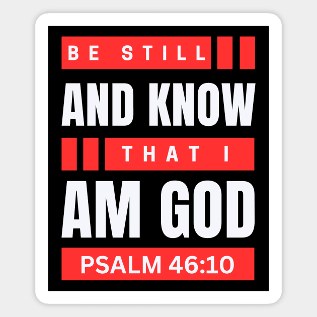 Be Still And Know That I Am God | Christian Bible Verse Psalm 46:10 Magnet by All Things Gospel